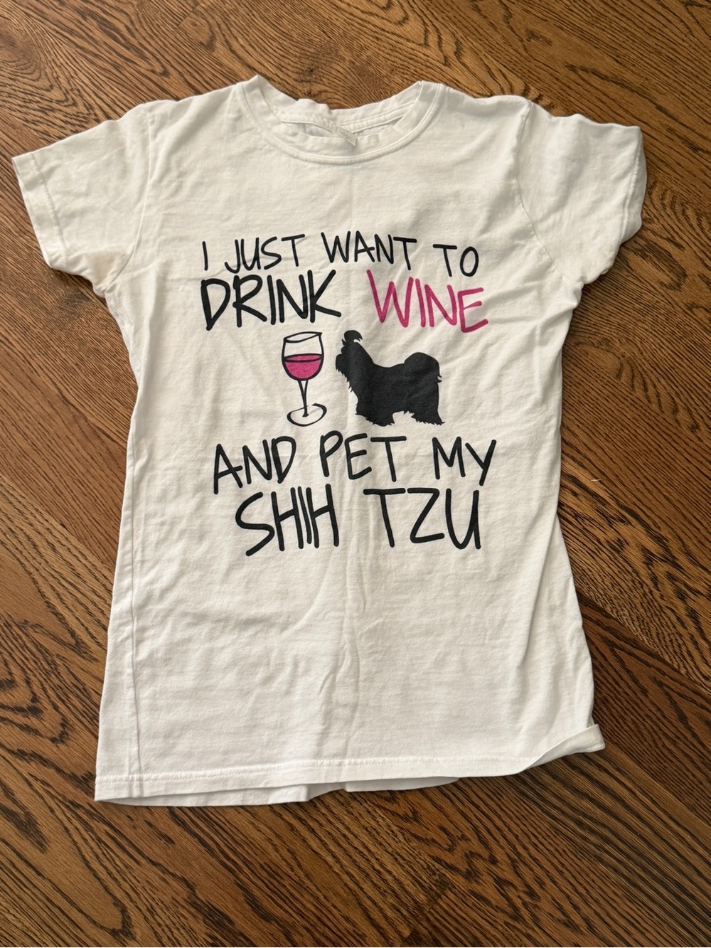 White Graphic Tee I Just Want to Drink Wine and Pet My Shih Tzu dog tshirt pet